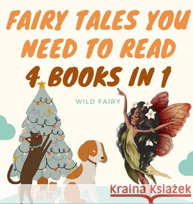 Fairy Tales You Need to Read: 4 Books in 1 Wild Fairy 9789916625699 Swan Charm Publishing - książka