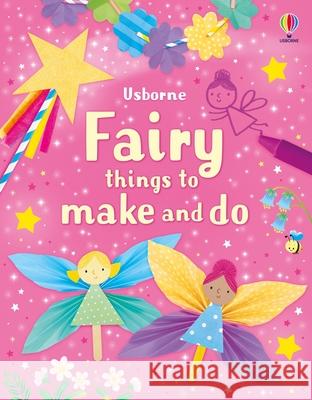 Fairy things to make and do Sarah Russell 9781835408490 Usborne Publishing Ltd - książka