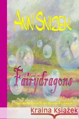 FairyDragons: Shortbooks by Snow Flower Snizek, Ann 9781490484419 Createspace - książka