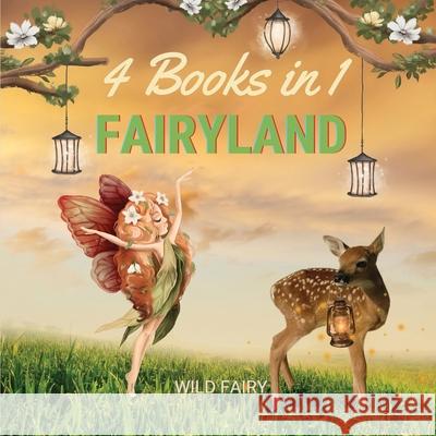 Fairyland: 4 Books in 1 Wild Fairy 9789916643945 Swan Charm Publishing - książka