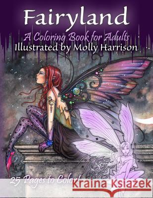 Fairyland - A Coloring Book For Adults: Fantasy Coloring for Grownups by Molly Harrison Molly Harrison 9781542620918 Createspace Independent Publishing Platform - książka