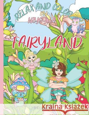 Fairyland Coloring Book: From the Relax and Color By Krysnya Series Krysnya Gray Tktcollection Publishing  9781959247142 Tktcollection - książka