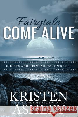 Fairytale Come Alive Kristen Ashley 9781540500472 Createspace Independent Publishing Platform - książka