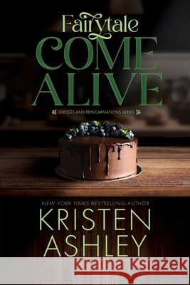 Fairytale Come Alive Ashley, Kristen 9781954680852 Kristen Ashley Rock Chick LLC - książka