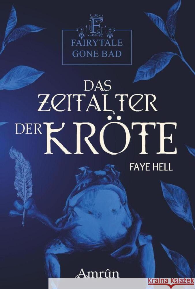 Fairytale gone Bad 3: Das Zeitalter der Kröte Hell, Faye 9783958693890 Amrûn Verlag - książka