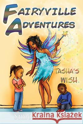 Fairyville Adventures: Tasha's Wish Simone Cannon 9781497314177 Createspace - książka