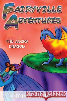 Fairyville Adventures: The Angry Dragon Simone Cannon 9781497314412 Createspace - książka