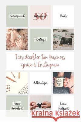 Fais décoller ton business grâce à Instagram Louise Pastouret, Pierre Ammeloot 9782958199500 Hello Someday - książka