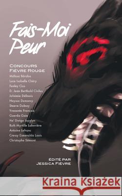 Fais-moi peur: Concours Fievre Rouge Fievre, Jessica 9780991082124 Lominy Books - książka