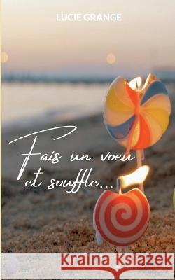 Fais un voeu et souffle Lucie Grange 9782322439799 Bod - Books on Demand - książka