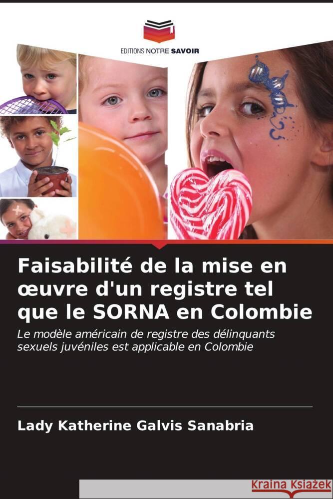 Faisabilité de la mise en oeuvre d'un registre tel que le SORNA en Colombie Galvis Sanabria, Lady Katherine 9786206631071 Editions Notre Savoir - książka