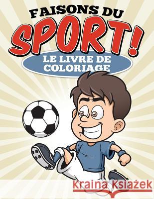 Faisons du sport ! Le livre de coloriage G, Uncle 9781514259979 Createspace - książka