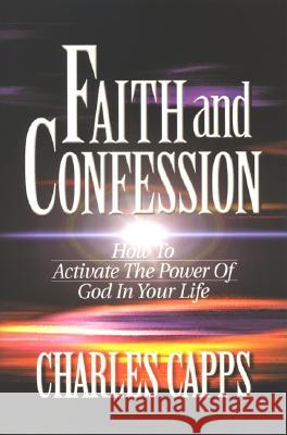 Faith & Confession Charles Capps 9781577941323 Harrison House - książka