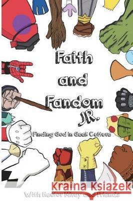 Faith & Fandom Jr Rev Hector E. Miray Rosa E. Miray Harrison Brown 9781722902056 Createspace Independent Publishing Platform - książka