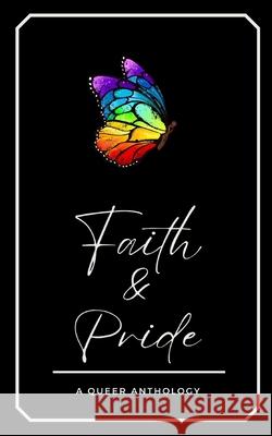 Faith & Pride: A Queer Anthology Angela K Crandall, Maureen Kelleher, Raelee May Carpenter 9798324719777 Independently Published - książka