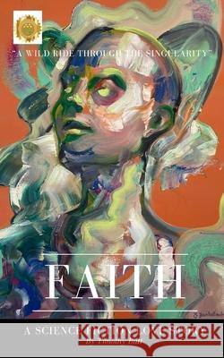 Faith: A Science Fiction Love Story Timothy Bult 9781733952323 R. R. Bowker - książka