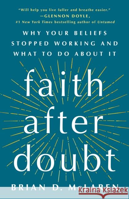 Faith After Doubt: Why Your Beliefs Stopped Working and What to Do about It Brian D. McLaren 9781250828378 St. Martin's Essentials - książka
