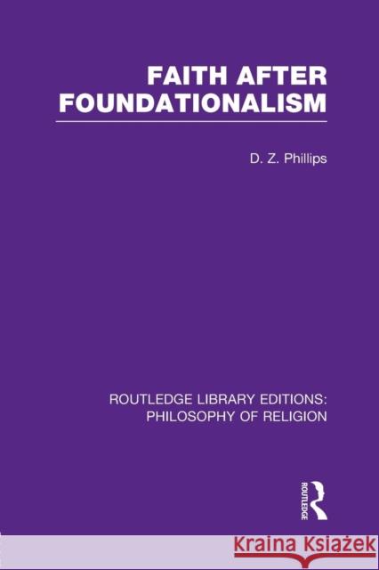 Faith After Foundationalism Dewi Zephaniah Phillips 9781138990890 Routledge - książka