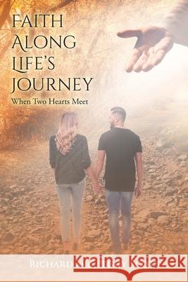 Faith Along Life's Journey: When Two Hearts Meet Richard Scott, Peggy Scott 9781098058883 Christian Faith - książka