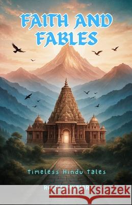 Faith and Fables: Timeless Hindu Tales Rajnish Kumar 9789334342062 Rajnish Kumar - książka
