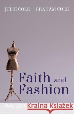 Faith and Fashion Julie Cole Graham Cole 9781666716528 Resource Publications (CA) - książka