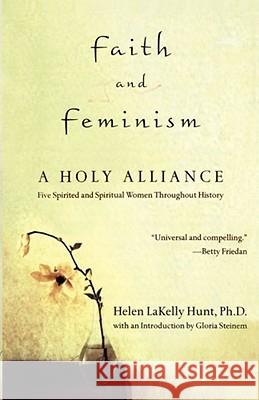 Faith and Feminism: A Holy Alliance Hunt, Helen Lakelly 9780743483728 Atria Books - książka