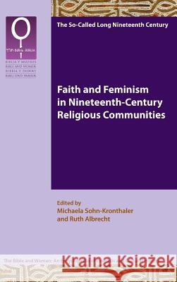 Faith and Feminism in Nineteenth-Century Religious Communities Michaela Sohn-Kronthaler, Ruth Albrecht 9780884142751 Society of Biblical Literature - książka