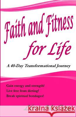 Faith and Fitness for Life: A 40-Day Transformational Journey Lisa M. McCoy 9781517361136 Createspace - książka