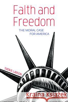 Faith and Freedom Sven R. Larson 9781532679315 Resource Publications (CA) - książka