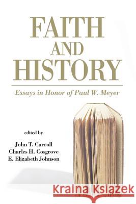 Faith and History: Essays in Honor of Paul W. Meyer John T. Carroll 9781597520010 Wipf & Stock Publishers - książka