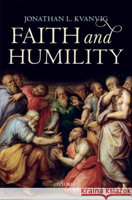 Faith and Humility Jonathan L. (Professor of Philosophy, Professor of Philosophy, Washington University, St Louis) Kvanvig 9780192894588 Oxford University Press - książka