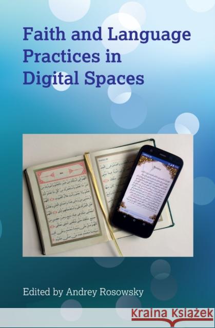 Faith and Language Practices in Digital Spaces Andrey Rosowsky 9781783099276 Multilingual Matters Limited - książka