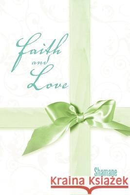Faith and Love Shamane 9781468540741 Authorhouse - książka