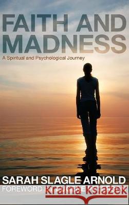 Faith and Madness Sarah Slagle Arnold, Eugene H Peterson 9781498215244 Cascade Books - książka
