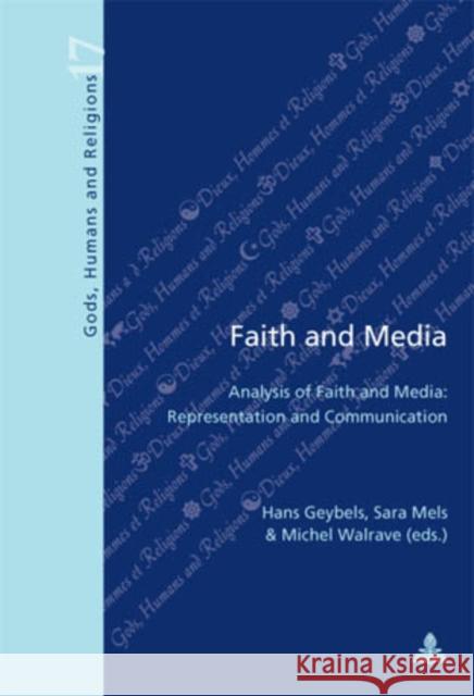 Faith and Media: Analysis of Faith and Media: Representation and Communication Fragnière, Gabriel 9789052015347 European Interuniversity Press - książka