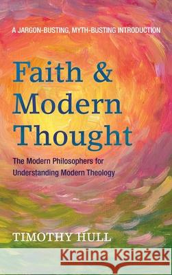 Faith and Modern Thought Timothy Hull 9781498236775 Cascade Books - książka