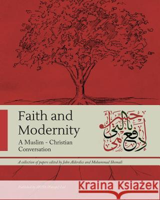 Faith and Modernity: A Muslim - Christian Conversation Lord John Alderdice Dr Mohammad Hossein Mokhtari Revd Bill Musk 9781718889897 Createspace Independent Publishing Platform - książka