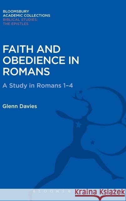 Faith and Obedience in Romans: A Study in Romans 1-4 Glenn Davies 9781474230926 Bloomsbury Academic - książka