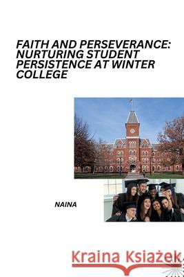 Faith and Perseverance: Nurturing Student Persistence at Winter College Naina 9783384256027 Tredition Gmbh - książka