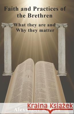 Faith and Practices of the Brethren: What they are and Why they matter Alexander Kurian 9781073400096 Independently Published - książka