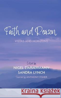 Faith and Reason Nigel Zimmermann Sandra Lynch Anthony Fisher 9781498207829 Pickwick Publications - książka