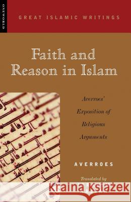 Faith and Reason in Islam: Averroes' Exposition of Religious Arguments Averroes                                 Ibrahim Najjar Majid Fakhry 9781851682638 Oneworld Publications - książka
