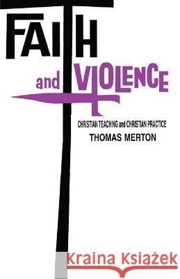 Faith and Violence: Theology Merton, Thomas 9780268206154 University of Notre Dame Press (JL) - książka