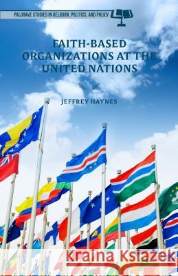 Faith-Based Organizations at the United Nations Jeffrey Haynes 9781137409157 Palgrave MacMillan - książka