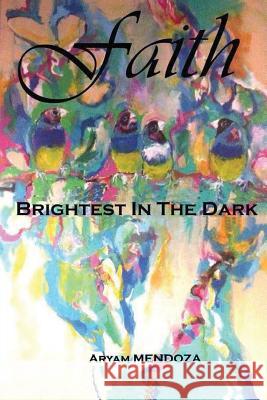 Faith: Brightest In The Dark Mendoza, A. 9781535577243 Createspace Independent Publishing Platform - książka
