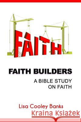 Faith Builders: Bible Study on Faith Lisa Cooley Banks 9780578408521 Bankspraise Publishing - książka