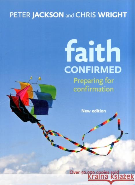 Faith Confirmed: Preparing For Confirmation Peter Jackson 9780281064236 SPCK Publishing - książka