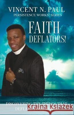 Faith Deflators! Vincent N Paul 9781606472415 Xulon Press - książka