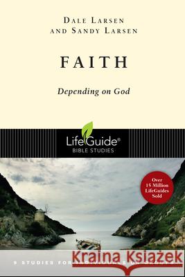 Faith: Depending on God Dale Larsen Sandy Larsen 9780830830817 InterVarsity Press - książka