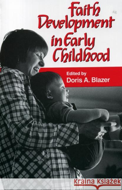 Faith Development in Early Childhood Doris A. Blazer Dolores Blazer 9781556122125 Sheed & Ward - książka